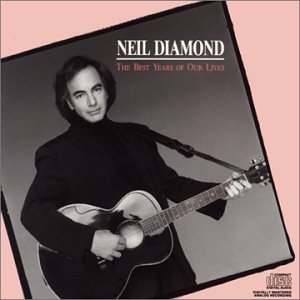 Neil Diamond - Best Years of Our Lives, The - Zortam Music
