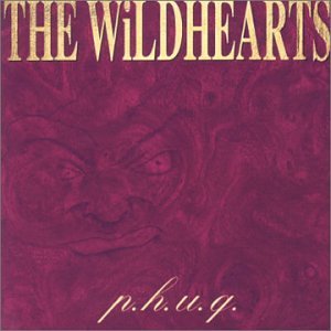 P.H.U.Q. (+1 Bonus Track) - Wildhearts