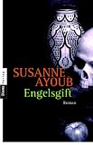Engelsgift - Roman - Susanne Ayoub