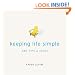Keeping Life Simple: 300 Tips & Ideas