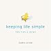 Keeping Life Simple: 300 Tips & Ideas