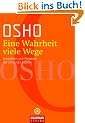 Eine Wahrheit viele Wege: Einsichten und Parabeln f�r ein gutes Leben
