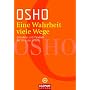 Eine Wahrheit viele Wege: Einsichten und Parabeln f�r ein gutes Leben