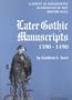 Later Gothic Manuscripts (A Survey of Manuscripts Illuminated in the British Isles)