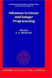 Advances in Linear and Integer Programming (Oxford Lecture Series in Mathematics and Its Applications, 4)