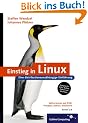 Einstieg in Linux: Eine distributionsunabh�ngige Einf�hrung (Galileo Computing)