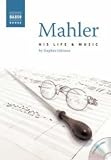 Mahler: His Life and Music (with Two Audio CDs) (Naxos Books): His Life and Music (with Two Audio CDs) (Naxos Books)