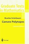 Convex Polytopes: Second Edition Prepared by Volker Kaibel, Victor Klee, and Günter Ziegler (Graduate Texts in Mathematics) by Branko Grünbaum