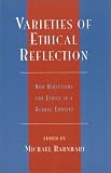 Varieties of Ethical Reflection: New Directions for Ethics in a Global Context (Studies in Comparative Philosophy and Religion)