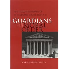 Guardians of the Moral Order: The Legal Philosophy of the Supreme Court, 1860-1910