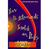 how do astronauts scratch an itch an imponderables book