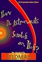 How Do Astronauts Scratch an Itch?: An Imponderables Book