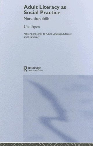 Adult Literacy as Social Practice: More Than Skills (New Approaches to Adult Language, Literacy and Numeracy)