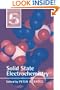 Solid State Electrochemistry (Chemistry of Solid State Materials)