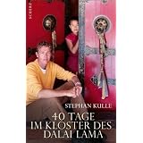 40 Tage im Kloster des Dalai Lamavon "Stephan Kulle"