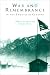 War and Remembrance in the Twentieth Century (Studies in the Social and Cultural History of Modern Warfare)