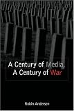 A Century Of Media, A Century Of War