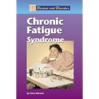 Diseases and Disorders - Chronic Fatigue Syndrome (Diseases and Disorders) by Liesa Abrams