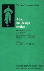 Ada : the design choice : proceedings of the Ada-Europe International Conference : Madrid 13-15 June 1989