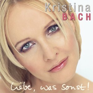 Kristina Bach - Liebe, Was Sonst! - Zortam Music