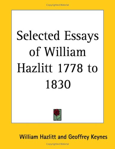 Selected Essays of William Hazlitt 1778 to 1830 under Hazlitt, William in The Books Store