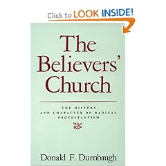 The Believers' Church: The History and Character of Radical Protestantism