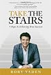 Take the Stairs: 7 Steps to Achieving True Success