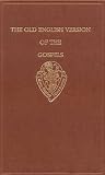 The Old English Versions of the Gospels: Volume One: Text and Introduction (Early English Text Society Original Series)