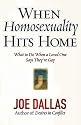 When Homosexuality Hits Home: What to Do When a Loved One Says They're Gay