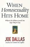 When Homosexuality Hits Home: What to Do When a Loved One Says Theyre Gay