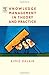 Knowledge Management In Theory and Practice