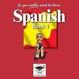 Review Galore Park Publishing Ltd  / So You Really Want to Learn Spanish Book 1 (So You Really Want to Learn)
