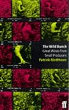 The Wild Bunch : Great Wines From Small Producers