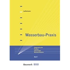 Wasserbau-Praxis, 2 Bde., Bd.1, Gewässerkunde, Flußbau, Stauanlagen, Wasserkraftwerke (Taschenbuch)