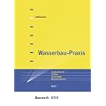 Wasserbau-Praxis, 2 Bde., Bd.1, Gew�sserkunde, Flu�bau, Stauanlagen, Wasserkraftwerke