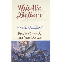 This We Believe: An Overview of the Teachings of Seventh-Day Adventists