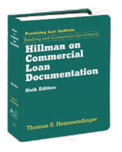 By Thomas S. Hemmendinger Hillman on Commercial Loan Documentation (Pli Press's Commercial, Banking and Trade Law Library) (6th Edition) [Hardcover]