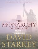 The Monarchy of England Volume 1: The Beginnings