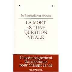 La mort est une question vitale -. L'accompagnement des mourants pour changer la vie