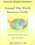 Around the World Resouce Guide 5th ed: All to Help Make Life a Little Easier for People with Disabilities