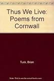 Thus we live : poems from Cornwall