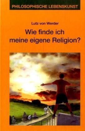 Wie finde ich meine eigene Religion?