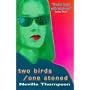 Two Birds/One Stoned