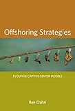 Offshoring strategies : evolving captive center models