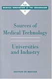 Review National Academies Press  / Sources of Medical Technology: Universities and Industry (Medical Innovation at the Crossroads: A Series)