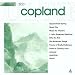 Copland: Appalachian Spring; Quiet City; Music for Theatre; 3 Latin American Sketches...