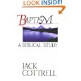 Baptism a Biblical Study by Jack Cottrell