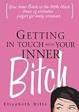  : Getting in Touch with Your Inner Bitch, 3E