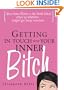 Getting in Touch with Your Inner Bitch, 3E