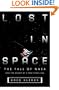 Lost in Space: The Fall of NASA and the Dream of a New Space Age